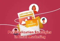 Personalization Strategies in Email Marketing